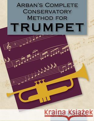 Arban's Complete Conservatory Method for Trumpet (Dover Books on Music) Jb Arban   9781626540392 Allegro Editions