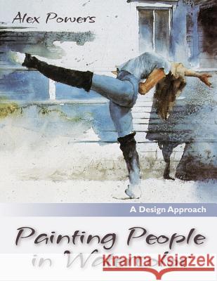 Painting People in Watercolor Alex Powers 9781626540538