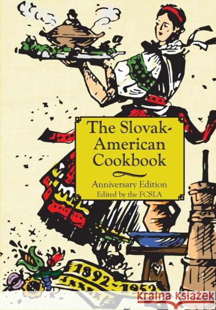 The Anniversary Slovak-American Cook Book The First Catholic Slovak Ladies Union 9781626540798 Allegro Editions