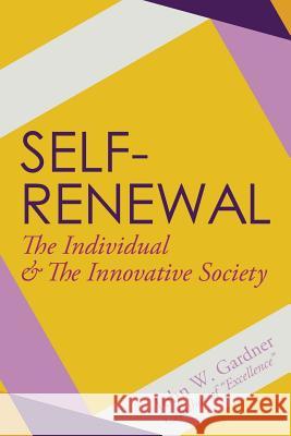 Self-Renewal: The Individual and the Innovative Society John W. Gardner 9781626540842