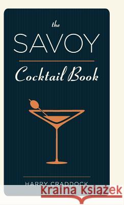 The Savoy Cocktail Book Harry Craddock 9781626540927 Girard & Stewart