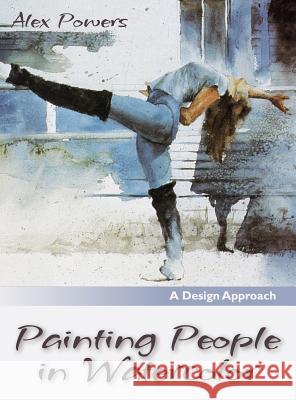 Painting People in Watercolor Alex Powers 9781626540972