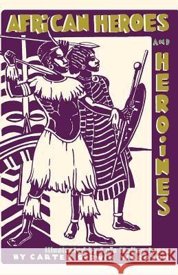African Heroes and Heroines Carter Godwin Woodson 9781626541474 Echo Point Books & Media
