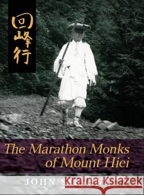 The Marathon Monks of Mount Hiei John Stevens 9781626541498