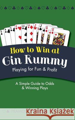 How To Win At Gin Rummy: Playing for Fun and Profit Shankar, Pramod 9781626541986 Echo Point Books & Media