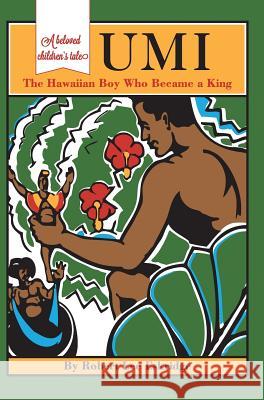 Umi: The Hawaiian Boy Who Became King Robert Lee Eskridge 9781626542136 Echo Point Books & Media