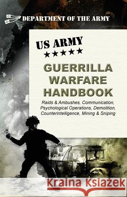 U.S. Army Guerrilla Warfare Handbook Army 9781626542730 Silver Rock Publishing