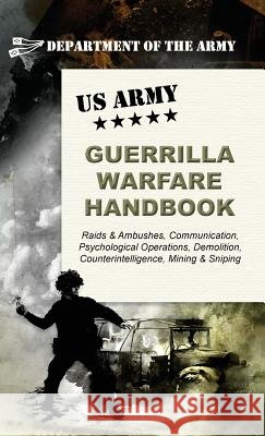 U.S. Army Guerrilla Warfare Handbook Army 9781626542747 Silver Rock Publishing