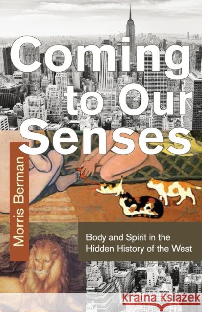 Coming To Our Senses Berman, Morris 9781626542914