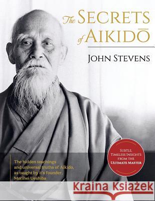 Secrets of Aikido John Stevens 9781626543256