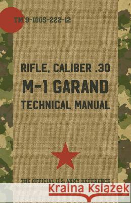U.S. Army M-1 Garand Technical Manual Pentagon U. S. Military 9781626543294 Echo Point Books & Media