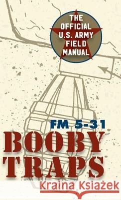 U.S. Army Guide to Boobytraps Army 9781626544710