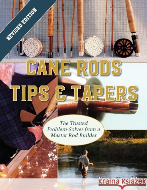 Cane Rods: Tips & Tapers Ray Gould 9781626545519 Echo Point Books & Media