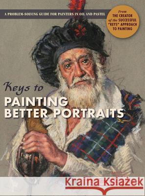 Keys to Painting Better Portraits Foster Caddell 9781626545946