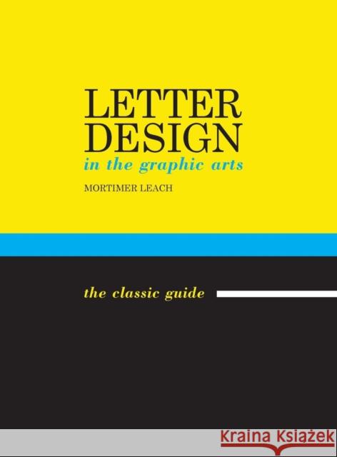 Letter Design in the Graphic Arts Mortimer Leach 9781626546172 Echo Point Books & Media