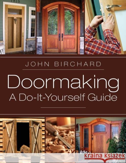 Doormaking: A Do-It-Yourself Guide John Birchard 9781626548770 Echo Point Books & Media