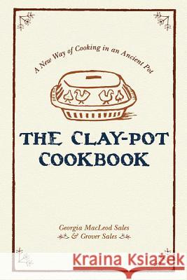 The Clay-Pot Cookbook Georgia Sales Grover Sales 9781626548930 