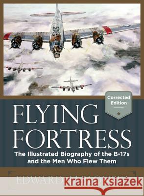 Flying Fortress (Corrected Edition) Edward Jablonski 9781626549043 Echo Point Books & Media