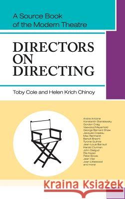 Directors on Directing: A Source Book of the Modern Theatre Cole, Toby 9781626549616 Allegro Editions
