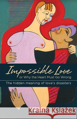 Impossible Love: Or Why the Heart Must Go Wrong Bauer, Jan 9781626549739 Echo Point Books & Media