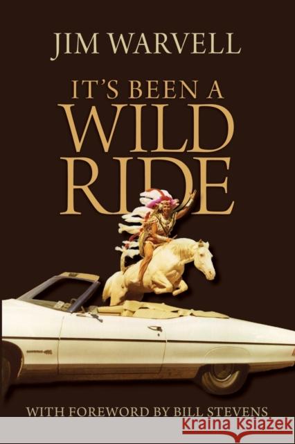 It's Been a Wild Ride Jim Warvell 9781626601482 Booklocker.com