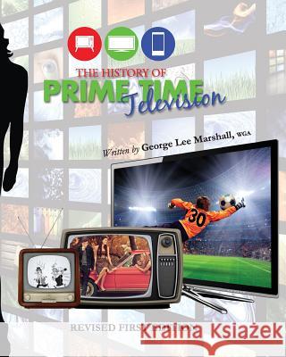 The History of Prime Time Television George Lee Marshall 9781626612082