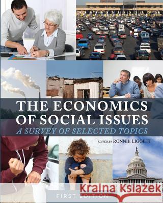 The Economics of Social Issues: A Survey of Selected Topics Ronnie Liggett 9781626612198