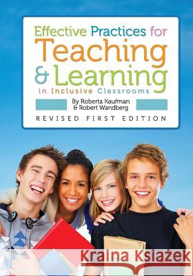 Effective Practices for Teaching and Learning in Inclusive Classrooms Roberta Kaufman Robert Wandberg 9781626618886 Cognella