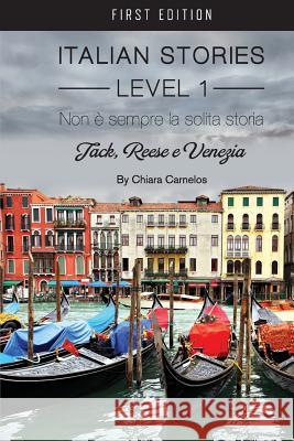 Non è sempre la solita storia: Jack, Reese e Venezia (Italian Stories Level 1) Carnelos, Chiara 9781626619180