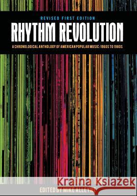 Rhythm Revolution: A Chronological Anthology of American Popular Music - 1960s to 1980s (Revised First Edition) Mike Alleyne 9781626619906
