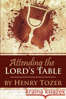 Attending the Lord's Table C. Matthew McMahon Therese B. McMahon Henry Tozer 9781626633711 Puritan Publications