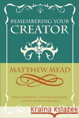 Remembering Your Creator Matthew Mead, C Matthew McMahon, Therese B McMahon 9781626633896 Puritan Publications