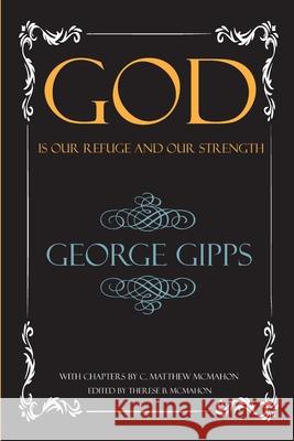 God is Our Refuge and Our Strength C. Matthew McMahon Therese B. McMahon George Gipps 9781626633919 Puritan Publications