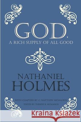 God, a Rich Supply of All Good C Matthew McMahon, Nathaniel Holmes, Therese B McMahon 9781626634015 Puritan Publications