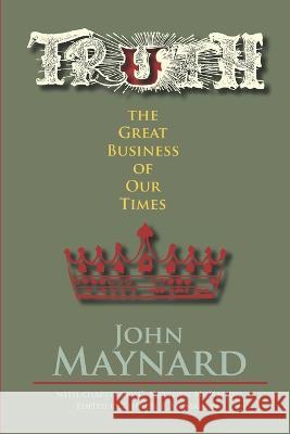 Truth, the Great Business of Our Times C Matthew McMahon, John Maynard, Therese B McMahon 9781626634374 Puritan Publications