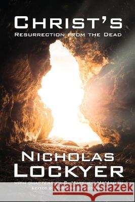 Christ's Resurrection from the Dead C Matthew McMahon Therese B McMahon Nicholas Lockyer 9781626634473 Puritan Publications