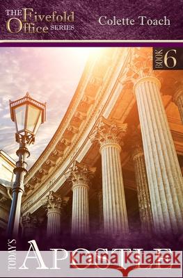 Today's Apostle Colette Toach, Jessica Toach 9781626640344 Apostolic Movement International, LLC