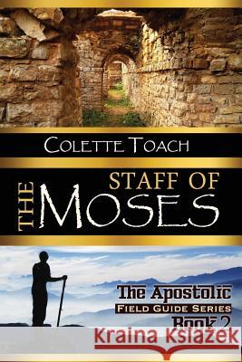 The Staff of Moses Colette Toach 9781626641761 Apostolic Movement International, LLC