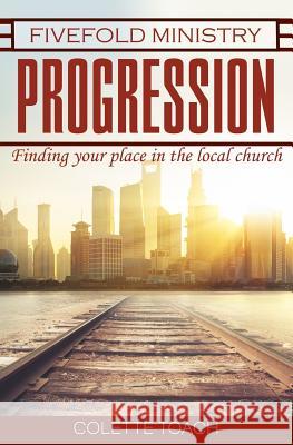 Fivefold Ministry Progression Colette Toach 9781626642157 Apostolic Movement International, LLC