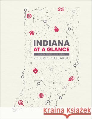 Indiana at a Glance: County Trends, 2025 Edition Roberto Gallardo 9781626711990 Purdue University Press