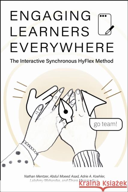Engaging Learners Everywhere: The Interactive Synchronous Hyflex Method Elnara Mammadova 9781626712287 Purdue University Press
