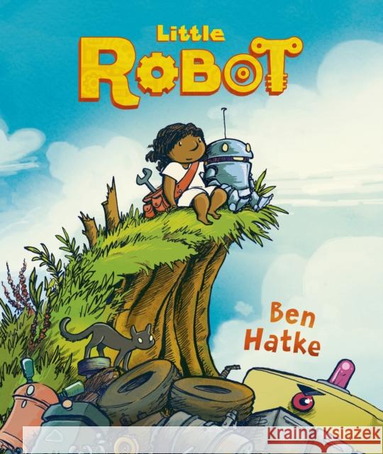 Little Robot Ben Hatke 9781626720800 First Second