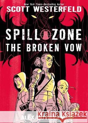 Spill Zone Book 2: The Broken Vow Scott Westerfeld Alex Puvilland 9781626721500 