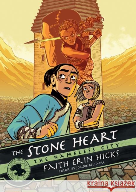 The Nameless City: The Stone Heart Faith Erin Hicks 9781626721586 First Second