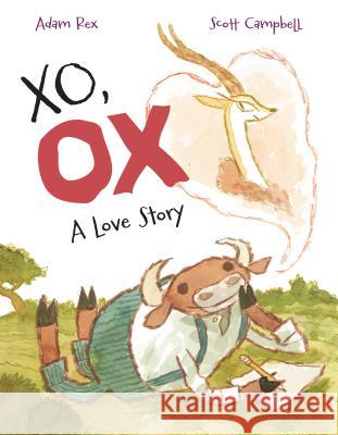 Xo, Ox: A Love Story Adam Rex Scott Campbell Andrew Arnold 9781626722880 Roaring Brook Press