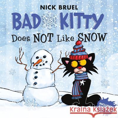 Bad Kitty Does Not Like Snow: Includes Stickers Nick Bruel 9781626725812