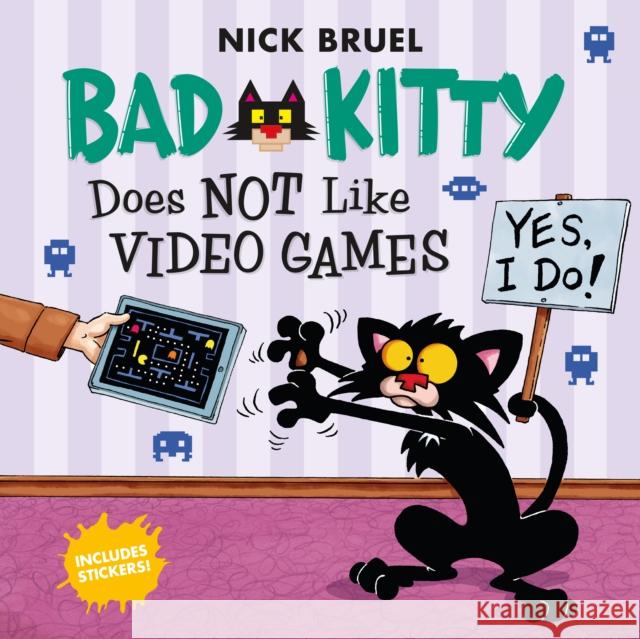 Bad Kitty Does Not Like Video Games: Includes Stickers Nick Bruel 9781626725829 Roaring Brook Press