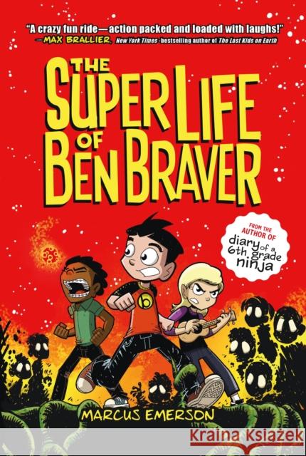 The Super Life of Ben Braver Marcus Emerson Marcus Emerson 9781626727106