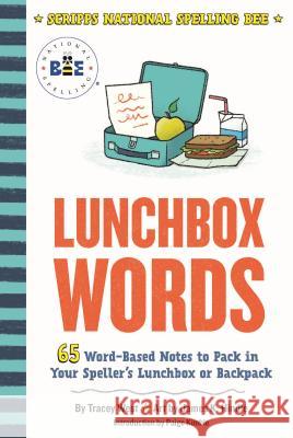 Lunchbox Words: 65 Word-Based Notes to Pack in Your Speller's Lunchbox or Backpack Tracey West 9781626727182 Roaring Brook Press