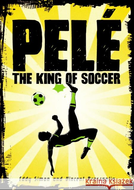Pelé: The King of Soccer Simon, Eddy 9781626727557